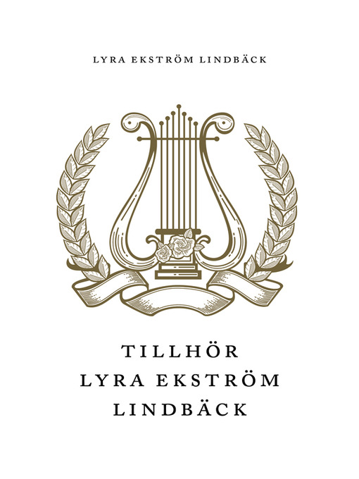 Titeldetaljer för Tillhör Lyra Ekström Lindbäck av Lyra Ekström Lindbäck - Tillgänglig